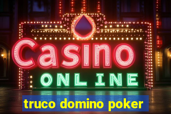 truco domino poker